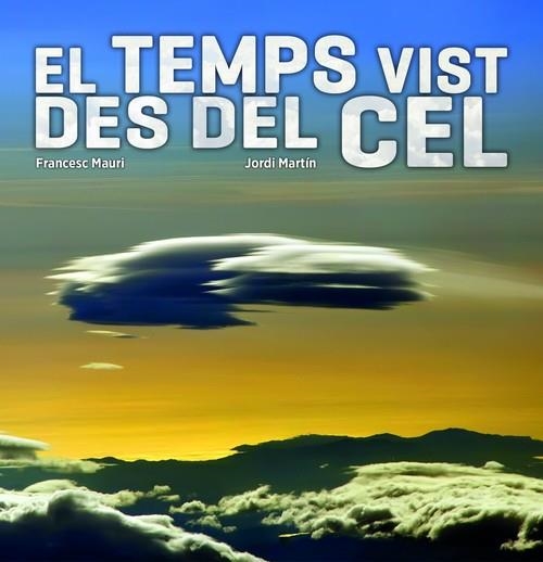 El temps vist des del cel | 9788497859752 | Mauri, Francesc;Martín García, Jordi