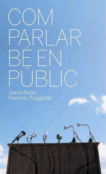 Com parlar bé en públic | 9788496499577 | Puigpelat i Valls, Francesc;Rubio López, Joana
