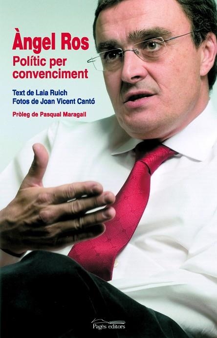 Àngel Ros, polític per convenciment | 9788497794824 | Ruich i Ruiz, Laia;Cantó i Roig, Joan Vicent