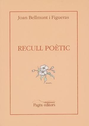 Recull poètic | 9788479350796 | Bellmunt i Figueras, Joan