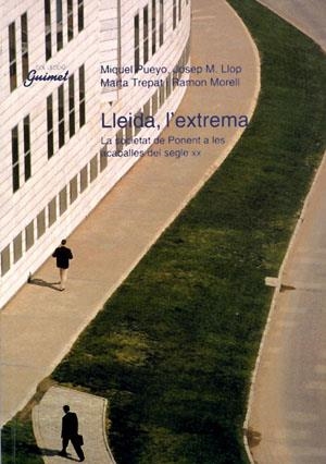 Lleida, l'extrema | 9788479353186 | Pueyo, Miquel;Llop, Josep M.;Trepat, Marta;Morell, Ramon