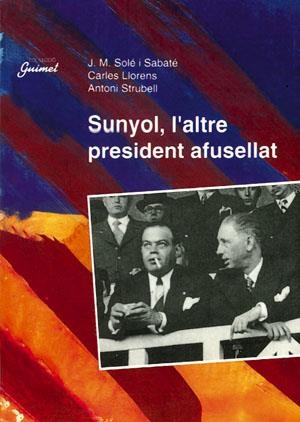 Sunyol, l'altre president afusellat | 9788479353452 | Solé i Sabaté, J. M.;Llorens, Carles;Strubell, Antoni