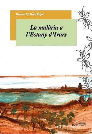 La malària a l'Estany d'Ivars | 9788497795029 | Guiu Pujol, Ramon M.