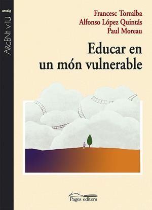 Educar en un món vulnerable | 9788497793889 | Torralba Roselló, Francesc;López, Alfonso;Moreau, Paul