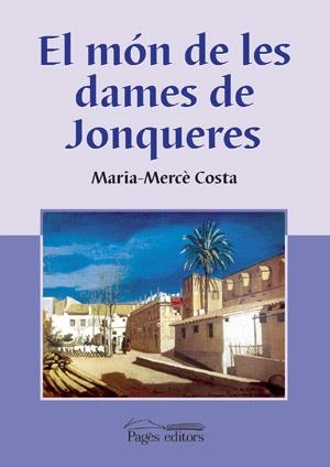 El món de les dames de Jonqueres | 9788497791700 | Costa, M. Mercè