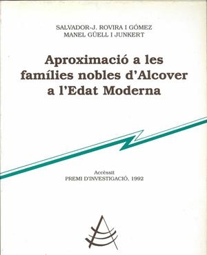 Aproximació a les famílies nobles d'Alcover a l'Edat Moderna | 9788460611929 | Rovira Gómez, S.J.;Güell Junkert, M.