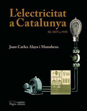 L'electricitat a Catalunya | 9788497795357 | Alayo i Manubens, Joan Carles
