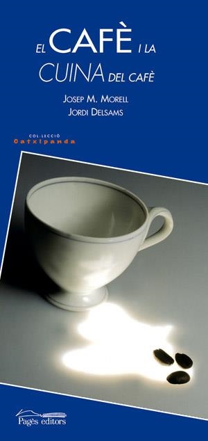 El cafè i la cuina del cafè | 9788497791250 | Morell i Bitrià, Josep M.;Delsams, Jordi