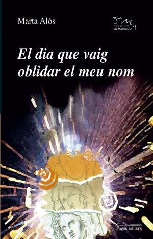 El dia que vaig oblidar el meu nom | 9788497792424 | Alòs i López, Marta