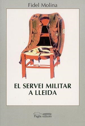 El servei militar a Lleida. Història i sociologia de les quintes (1878-1960) | 9788479354329 | Molina, Fidel