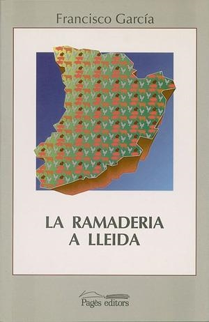 La ramaderia a Lleida (1940-1993) | 9788479351670 | García, Francisco