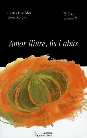 Amor lliure, ús i abús | 9788479358327 | Hac Mor, Carles;Xargay, Ester