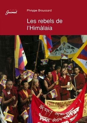 Les rebels de l'Himàlaia | 9788479354428 | Broussard, Philippe