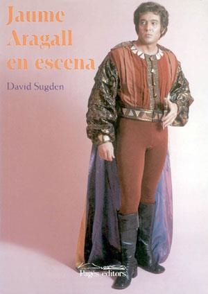 Jaume Aragall en escena | 9788479356835 | Sudgen, David