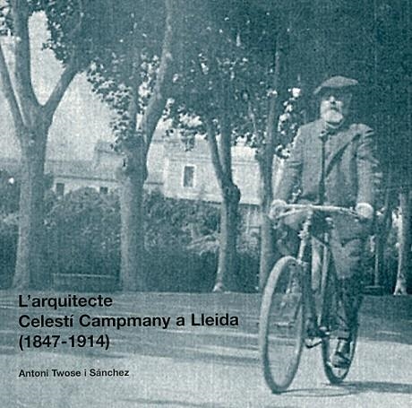 L'arquitecte Celestí Campmany a Lleida (1847-1914) | 9788479358532 | Twose i Sánchez, Antoni