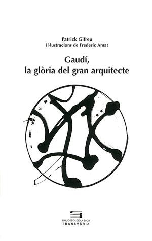Gaudí, la glòria del gran arquitecte | 9788497790246 | Gifreu, Patrick