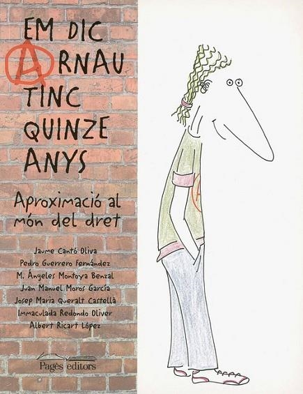 Em dic Arnau, tinc quinze anys | 9788497792066 | Cantó, Jaume;Guerrero, Pedro;Montoya, M. Àngels;Moros, Juan Manuel;Queralt, Josep Maria;Redondo, Imm