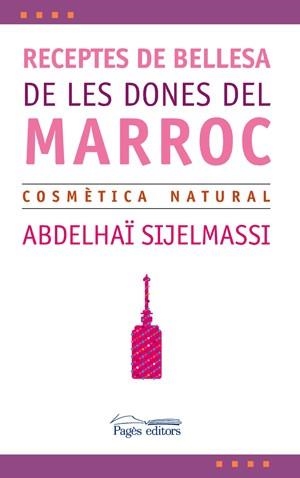Receptes de bellesa de les dones del Marroc | 9788497794961 | Sijelmassi, Abdelhaï