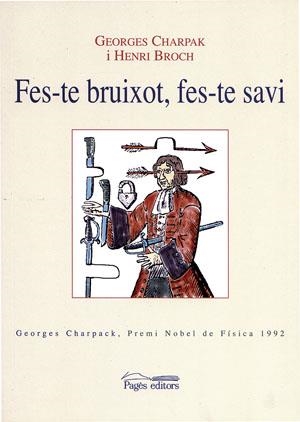 Fes-te bruixot, fes-te savi | 9788497791564 | Charpak, Georges;Broch, Henri