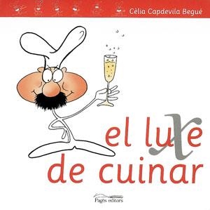 El luxe de cuinar | 9788497791465 | Capdevila Begué, Cèlia
