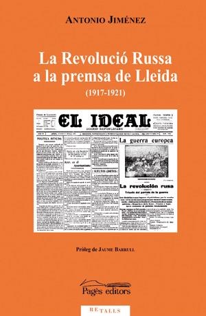 La Revolució Russa a la premsa de Lleida (1917-1921) | 9788497793872 | Jiménez Hijazo, Antonio