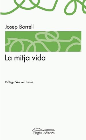 La mitja vida | 9788499752839 | Borrell Figuera, Josep