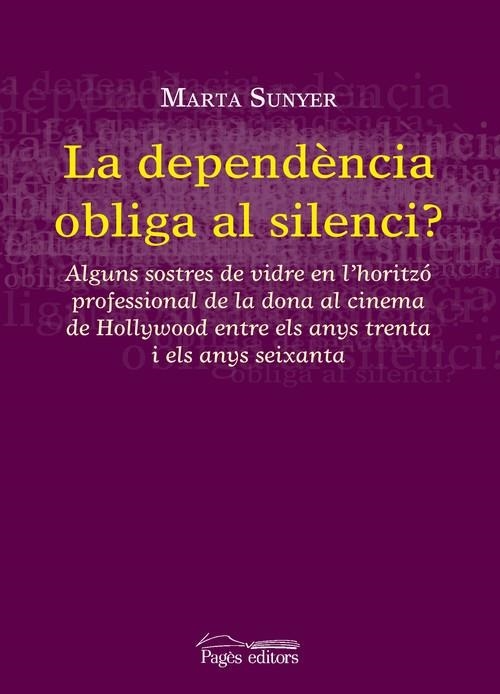 La dependència obliga al silenci? | 9788497798600 | Sunyer, Marta