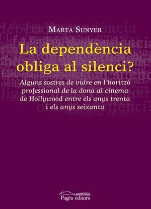 La dependència obliga al silenci? | 9788497798600 | Sunyer, Marta