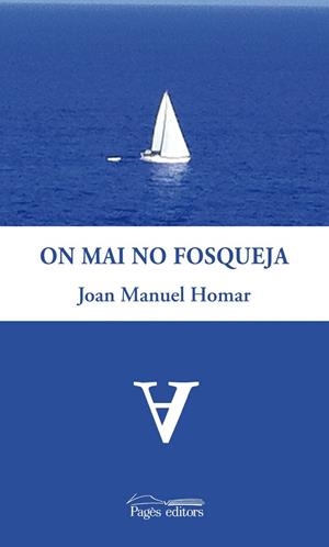 On mai no fosqueja | 9788499752501 | Manuel Homar, Joan