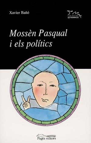 Mossèn Pasqual i els polítics | 9788479358594 | Bañó, Xavier