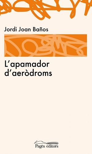 L'apamador d'aeròdroms | 9788499753027 | Joan Baños, Jordi