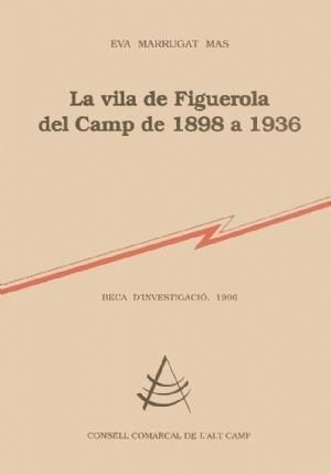La vila de Figuerola del Camp de 1898 a 1936 | 9788479355043 | Marrugat Mas, Eva