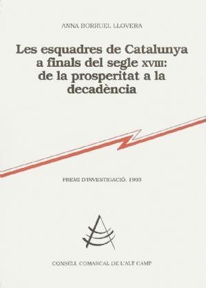 Les Esquadres de Catalunya a finals del segle XVIII: de la prosperitat a la decadència | 9788460618461 | Borruel Llovera, Anna
