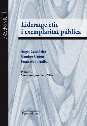 Lideratge ètic i exemplaritat pública | 9788499757407 | Castiñeira Fernández, Àngel;Cañón Loyes, Camino;Torralba Roselló, Francesc