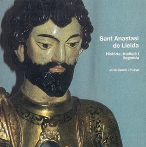 Sant Anastasi de Lleida | 9788479359201 | Curcó i Pueyo, Jordi