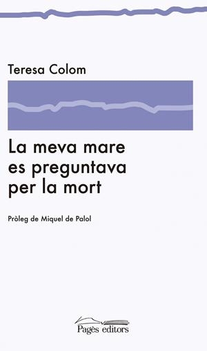 La meva mare es preguntava per la mort | 9788499752075 | Colom Pich, Teresa