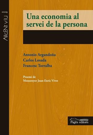 Una economia al servei de la persona | 9788499756196 | Argandoña Rámiz, Antonio;Losada Marrodán, Carlos;Torralba i Roselló, Francesc