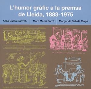 L'humor gràfic a la premsa de Lleida, (1883-1975) | 9788497793087 | Busto, Anna;Macià, Marc;Sabaté, Margarida