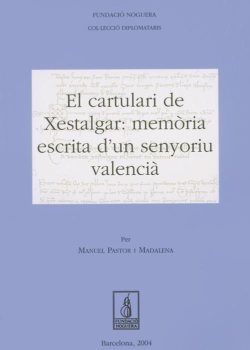 El cartulari de Xestalgar: memòria escrita d'un senyoriu valencià | 9788497792509 | Pastor, Manuel