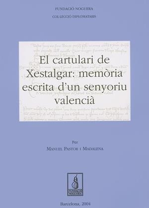 El cartulari de Xestalgar: memòria escrita d'un senyoriu valencià | 9788497792509 | Pastor, Manuel
