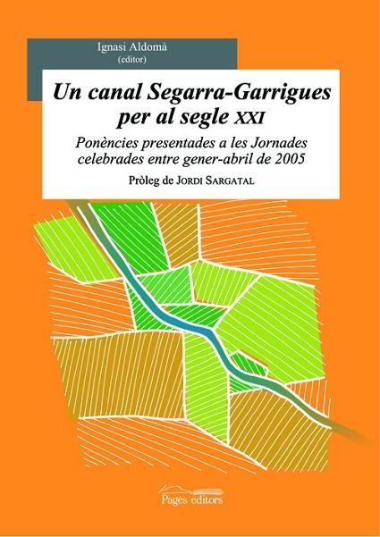 Un canal Segarra-Garrigues per al segle XXI | 9788497794343 | Varios autores
