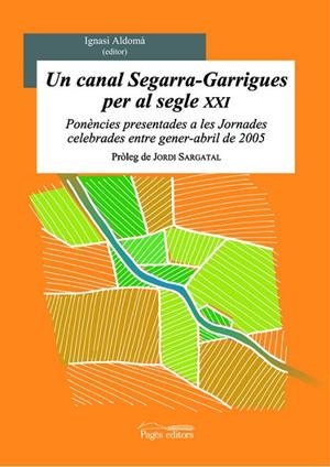 Un canal Segarra-Garrigues per al segle XXI | 9788497794343 | Varios autores