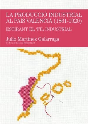 La producció industrial al País Valencià (1861-1920) | 9788497798686 | Martínez Galarraga, Julio
