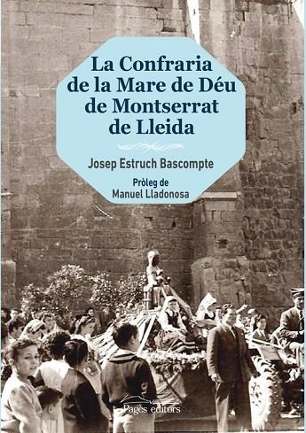 La Confraria de la Mare de Déu de Montserrat de Lleida | 9788499757650 | Estruch Bascompte, Josep