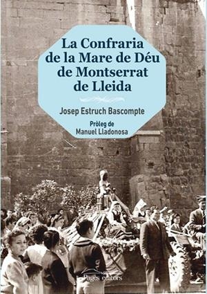 La Confraria de la Mare de Déu de Montserrat de Lleida | 9788499757650 | Estruch Bascompte, Josep