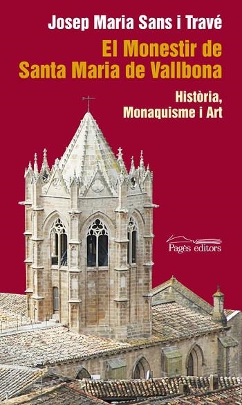 El Monestir de Santa Maria de Vallbona | 9788497799058 | Sans i Travé, Josep Maria