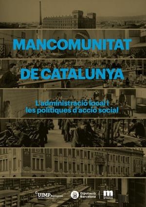 Mancomunitat de Catalunya. L'adminsitració local i les polítiques d'acció social | 9788499756738 | Varios autores