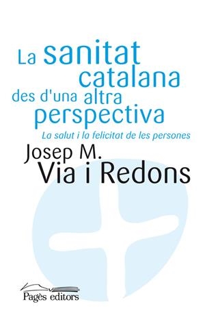 La sanitat catalana des d'una altra perspectiva | 9788497798013 | Via i Redons, Josep M.