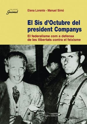 El Sis d'Octubre del president Companys | 9788497791168 | Lorente, Elena;Simó, Manuel