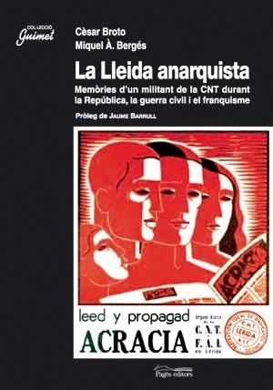 La Lleida anarquista | 9788497794336 | Broto i Villegas, Cèsar;Bergés i Saura, Miquel À.